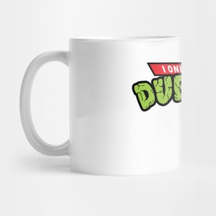 I Only Listento Dubstep Mug